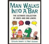 Man Walks Into A Bar Arnott, Stephen (Auteur)