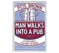 Man Walks into a Pub Pete Brown (Auteur)