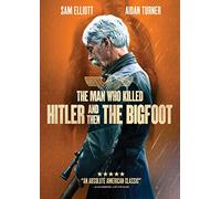 Man Who Killed Hitler & Then The Bigfoot