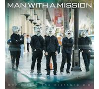 MAN WITH A MISSION | - Don't feel the distance e.p.
