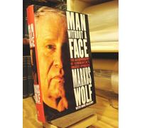 Man Without a Face: The Autobiography of Communism's Greatest Spymaster