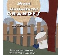Man y los Sentimientos GRANDES Una Guia para los Nios - Jenifer Trivelli - WiseMind Educational Services LLC - Livre en Anglais Jenifer TrivelliJenifer Trivelli (Auteur)