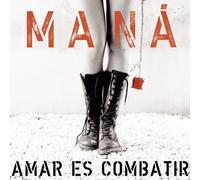 Mana - Amar Es Combatir