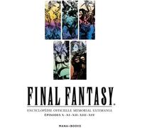 MANA BOOKS Final Fantasy : encyclopédie officielle mémorial ultimania Tome 2 ; épisodes X, XI, XII, XIII, XIV