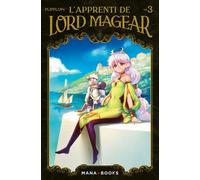 Mana Books L'apprenti de Lord Magear tome 3