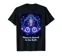 Mana is Stored in The Balls RPG Humour Fantasy Sorcerer T-Shirt