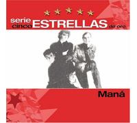 Mana - Serie Cinco Estrellas De Oro