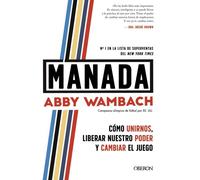 Manada: Cómo Unirnos, Liberar Nuestro Poder Y Cambiar El Juego