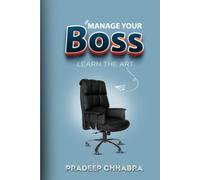 MANAGE YOUR BOSS: LEARN THE ART