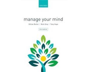 Manage Your Mind Gillian Associate Butler, Uk Oxford Cognitive Therapy Centre, Nick Consultant Clinical Psychologist Grey, Hope Sussex Partnership Nhs Foundation Trust (Auteur)