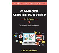 Managed Service Provider In 1 Monat: In Nur 30 Tagen Zum Modernen, Erfolgreichen It-Unternehmen