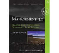Management 3.0 – Leading Agile Developers, Developing Agile Leaders – Addison Wesley
