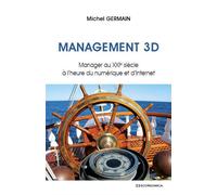Management 3 d - manager au xxie siecle Manager au XXIème siècle à l'heure de numérique et d'Internet - Michel Germain - Economica - broché - Etude