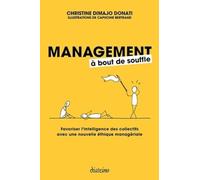 Management À Bout De Souffle - Favoriser L'intelligence Des Collectifs Avec Une Nouvelle Éthique Managériale