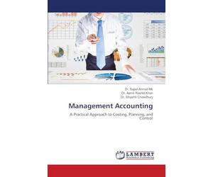Management Accounting: A Practical Approach to Costing, Planning, and Control