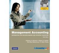 Management Accounting: Information for Decision-Making and Strategy Execution + MyLab Accounting with Pearson eText: International Edition