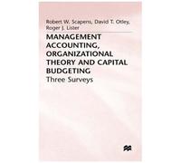 Management Accounting, Organizational Theory And Capital Budgeting: 3surveys