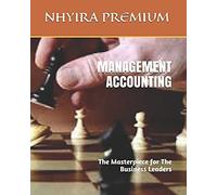 Management Accounting: The Masterpiece For The Business Leaders