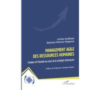 Management agile des ressources humaines: L’audace de l’humain au cœur de la stratégie d'entreprise