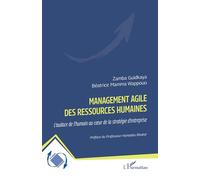 Management agile des ressources humaines L’audace de l’humain au cœur de la stratégie d'entreprise - Guidkaya Zamba - L'harmattan - broché - Guide