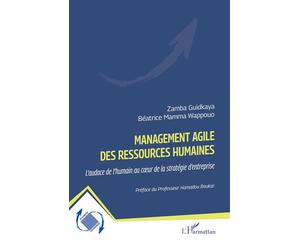 Management agile des ressources humaines L’audace de l’humain au cœur de la stratégie d'entreprise - Guidkaya Zamba - L'harmattan - broché - Guide