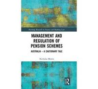 Management and Regulation of Pension Schemes: Australia a Cautionary Tale (Routledge Research in Finance and Banking Law) - [Version Originale] Inconnu (Auteur)