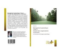 Management apostolique Tome 1 Gestion des organisations ecclésiales - Didier Soh - Croix Du Salut - broché - Guide