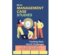 Management Case Studies: Tackling Real-World Challenge