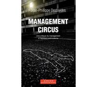 Management Circus Une critique du management à l'époque postmoderne - Jean-Philippe Desbordes - Actes sud - broché - Essai
