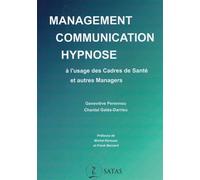 Management - Communication - Hypnose - A l'usage des Cadres de Santé et autres Managers A l'usage des cadres de sante - Chantal Galès-Darrieu - Satas - broché - Etude