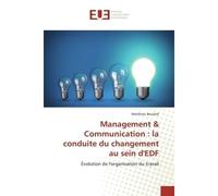 Management & Communication : la conduite du changement au sein d'EDF Évolution de l'organisation du travail - Matthieu Boulard - Universitaires Europeennes - broché - Etude