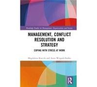 Management Conflict Resolution and Strategy - WziatekStasko Anna Jagiellonian University Krakow Poland - Taylor amp Francis Ltd - Livre en Anglais - Hardb WziatekStasko Anna Jagiellonian University Kr