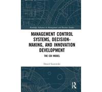 Management Control Systems, Decision-Making, And Innovation Development