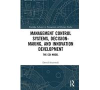 Management Control Systems, Decision-Making, And Innovation Development