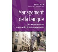 Management de la banque Des nouveaux risques aux nouvelles formes de gouvernance - Michel Roux - Vuibert - broché - Etude