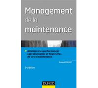 Management de la maintenance - 3e éd. - Améliorez les performances opérationnelles et financières de votre maintenance - Renaud Cuignet - Dunod - broché - Etude