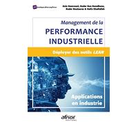 Management de la performance industrielle: Déployer des outils LEAN - Applications en industrie
