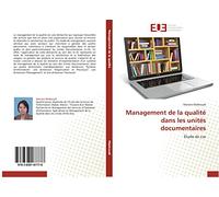 Management de la qualité dans les unités documentaires: Étude de cas