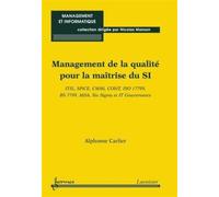 Management de la qualité pour la maîtrise du SI ITIL, SPiCE, CMMi, CObIT, ISO 17799, BS 7799, MDA, Six Sigma et IT Gouvernance - Nicolas Manson - Hermes Science Publications - broché - Etude