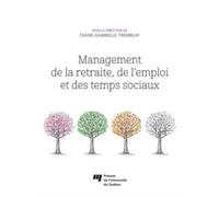 Management de la retraite de l'emploi et des temps sociaux Diane Tremblay (Auteur)