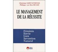 Management de la reussite (le) Philippe Van Den Bulke (Auteur), Christian Saint-Etienne (Auteur)