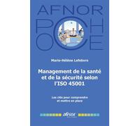 Management de la santé et de la sécurité selon l'ISO 45001 Marie-Hélène Lefebvre (Auteur)