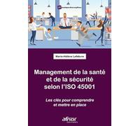 Management De La Santé Et De La Sécurité Selon L'iso 45001 - Les Clefs Pour Comprendre Et Mettre En Place