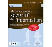 Management de la sécurité de l'information: Présentation générale de l'ISO 27001 et de ses normes associées - Une référence opérationnelle pour le RSSI