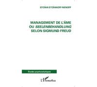 Management de l'âme ou Seelenbehandlung selon Sigmund Freud - Stoïan Stoïanoff-Nenoff - L'harmattan - broché - Etude