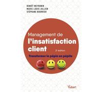Management de l'insatisfaction client Transformer le pépin en pépite - Benoît Meyronin - Vuibert - broché - Guide