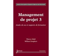 W. Zonghero & T. Gidel – Management de projet 3 : études de cas et supports de formation – Broché