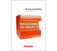 Management de projet 3D - Jean-Yves Moine - Cepadues - broché - Manuel