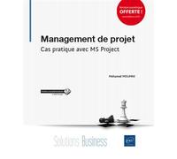 Management de projet Cas pratique avec MS Project - Mohamed Moumni - Eni Editions - broché - Manuel
