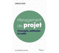 Management De Projet - Concepts, Méthodes Et Outils